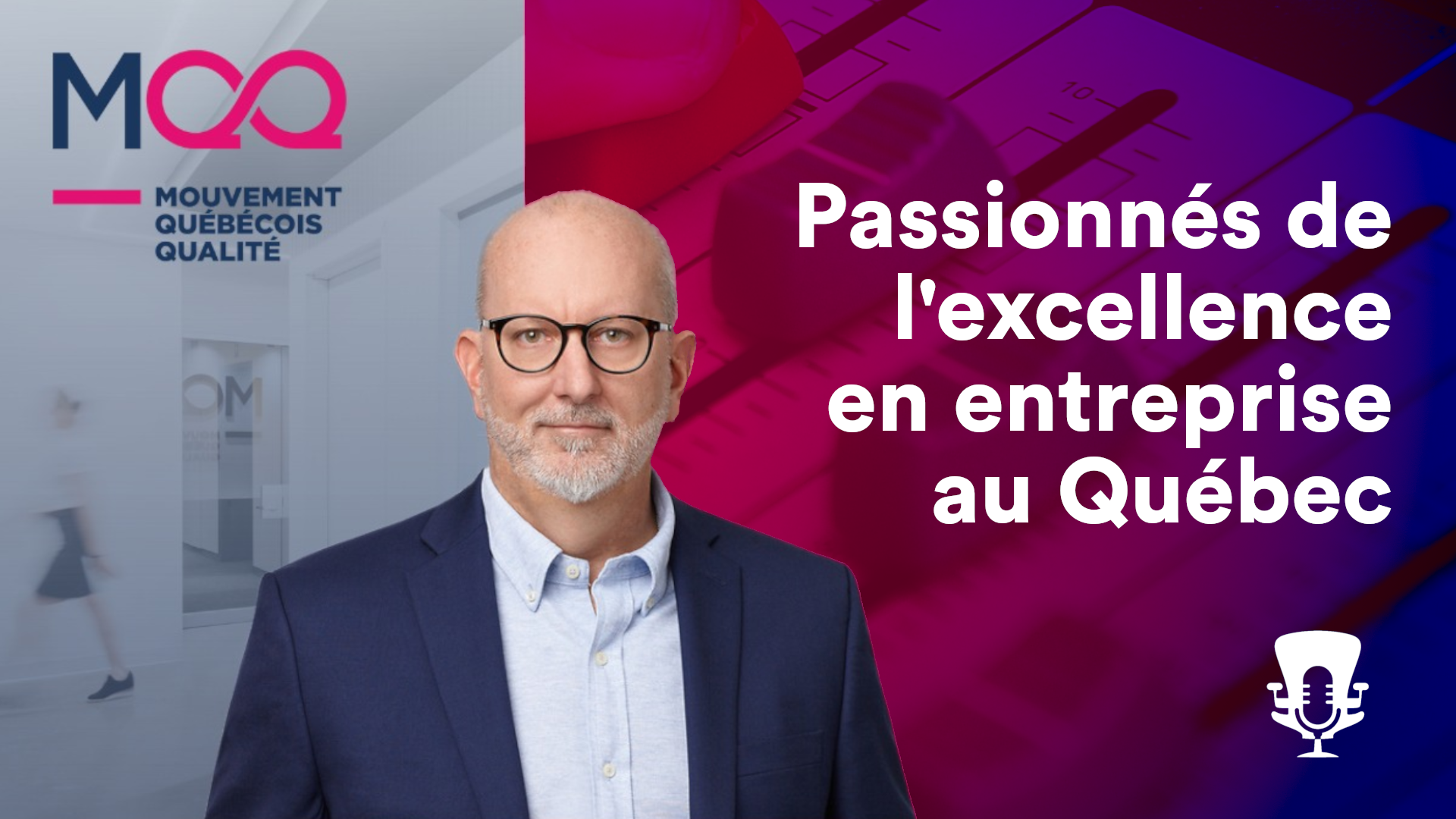 Excellence et Innovation : Guy Martel du MQQ au Micro de La Chaise ...